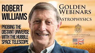 Robert Williams: Probing the Distant Universe with the Hubble Space Telescope