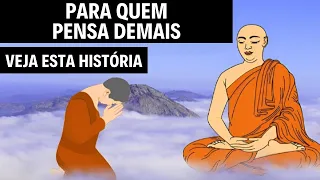 Como Parar de PENSAR DEMAIS | História Budista Sobre Pensar Demais