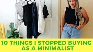 10 THINGS I STOPPED BUYING AS A MINIMALIST | Clothed In Abundance