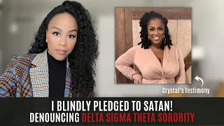 MUST WATCH! I BLINDLY PLEDGED TO SATAN | DENOUNCING DELTA SIGMA THETA SORORITY | GREEK ORGANIZATIONS