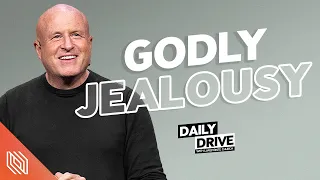 Ep. 339 🎙️ Godly Jealousy // The Daily Drive with Lakepointe Church