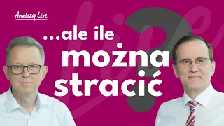 Ale ile można stracić? 3.06.2024