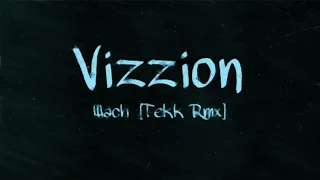 Vizzion - Wach [Tekk Rmx]