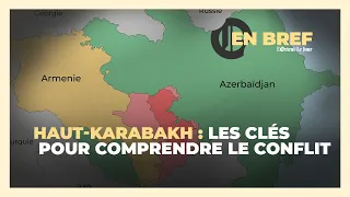 Haut-Karabakh : Les clés pour comprendre le conflit