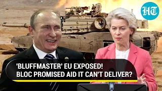 EU's Military Aid 'Bluff' To Ukraine Exposed; Bloc Boasts Of More Aid As Stockpiles Go Dry | Report