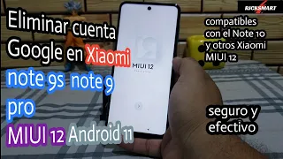 Eliminar cuenta Google Xiaomi note 9s note 9 pro android 11 MIUI 12 última seguridad xiaomi