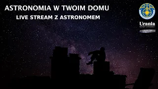 Astronomia w Twoim domu - #zostańwdomu