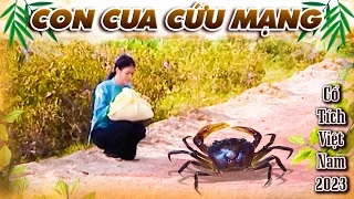 CỔ TÍCH MỚI 2023 | CON CUA CỨU MẠNG | CỔ TÍCH VIỆT NAM HAY MỚI NHẤT 2023 | CỔ TÍCH VIỆT NAM