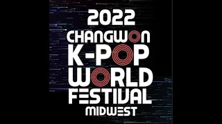 2022 Changwon K-Pop World Festival Midwest Preliminary Full