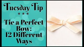 Learn How To Tie The Perfect Bow In 12 Different Ways