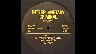 Interplanetary Criminal - At First, I Felt Quite Lonely