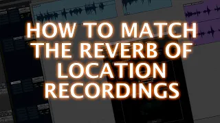How To Match The Reverb Of Location Recordings With Accentize Chameleon 2