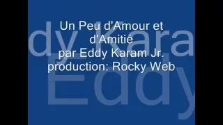 Un Peu d'Amour et d'Amitié : Eddy Karam Junior //  video Rocky Web  ..Gilbert Becaud