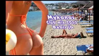 Mykonos Summer 2013 Beach party Dance Hits Deep & Progressive House music club mix Babis j