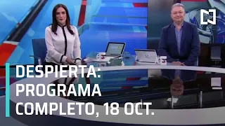 Despierta - Programa Completo 18 de Octubre 2019