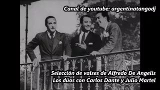 Alfredo De Angelis - Julio Martel - Carlos Dante - Valses - Los dúos