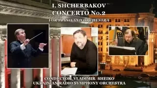 I. Shcherbakov. Concerto No.2 for piano and orchestra.V. Sheiko. Ukrainian Radio Symphony Orchestra.