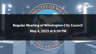 Regular Meeting of Wilmington City Council | 5/4/2023