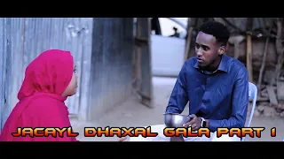 Jacayl Dhaxal Gala Part 1