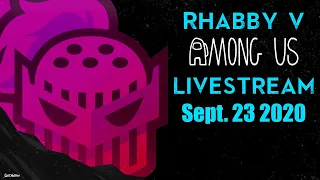 Rhabby V - Among Us w/ Mr. Fruit, Ohmwrecker, Blue, & Extended Dream Team (Livestream Sept 23 2020)