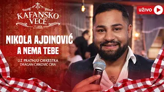 NIKOLA AJDINOVIC - A NEMA TEBE | UZIVO | (ORK. DRAGANA CIRKOVICA CIRE) | 2024 | KAFANSKO VECE