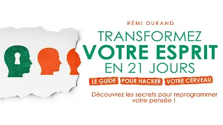 Transformez votre esprit en 21 jours. Le guide pour hacker... Rémi Durand. Livre audio gratuit