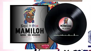 Loyo Ft Prize-Mamiloh(Official Audio)