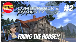 Lumberjack's Dynasty |  Part 2 | FIXING THE HOUSE! | #PS4 #LumberjacksDynasty
