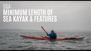 Q&A - Minimum length of sea kayak & features, can I use in slow, big rivers & lakes? - Kayak Hipster