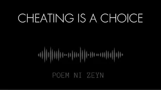 CHEATING IS A CHOICE,Spoken Word Poetry ni Zeyn