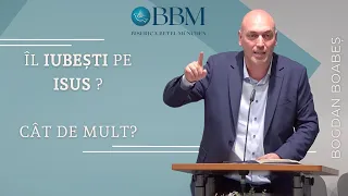 Bogdan Boabeș - Îl iubești pe ISUS?...Cât de mult? | Biserica Betel München