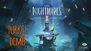 Küçük Kâbuslar Geri Döndü! | Little Nightmares 2 DEMO Türkçe