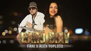 FANI X ALEX TOPLOTO - BARO BIAV / ФАНИ Х АЛЕКС ТОПЛОТО - БАРО БИАВ , 2022