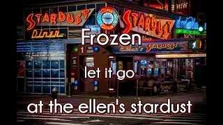 Ellen's stardust - Frozen - let it go