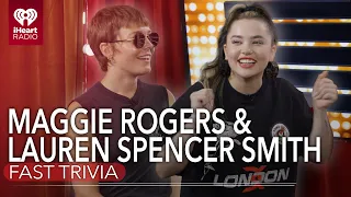 Maggie Rogers & Lauren Spencer-Smith Play Fast Trivia!