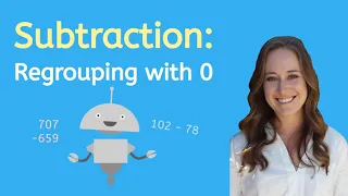 Teach Me About Subtraction- Regrouping with Zero