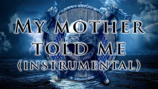 Epic music - My mother told me (instrumental version)