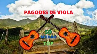 PAGODE  DE  VIOLA  (Só modão top)