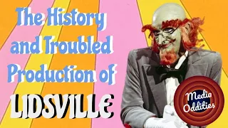 Media Oddities | The History & Troubled Production of Sid & Marty Krofft's 'Lidsville'