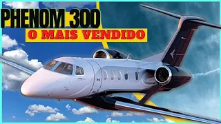 [ EMBRAER ] Phenom 300 - The successful Brazilian Jet