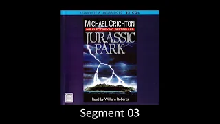 JURASSIC PARK by Michael Crichton - Unabridged Audiobook - Read by William Roberts - Segment 03