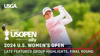 2024 U.S. Women's Open Presented by Ally Highlights: Final Round, Featured Group | Furue & Ewing