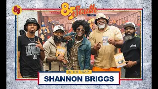 Shannon Briggs in the Trap | 85 South Show Podcast | 03.15.24