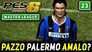 PAZZO PALERMO AMALO...? [#23] PES 6 MASTER LEAGUE Gameplay ITA