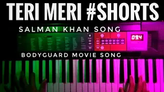 Teri Meri On Piano #shorts | Teri Meri Song | Salman Khan Song| Yamaha PSRF50