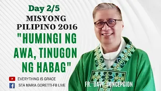 MISYONG PILIPINO 2016 Day 2/5 "HUMINGI NG AWA, TINUGON NG HABAG" - FR. DAVE CONCEPCION