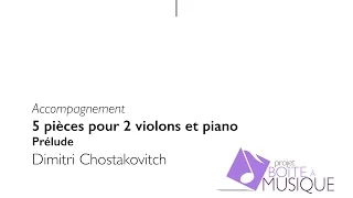 D. Shostakovich - 5 pieces for 2 violins and piano - Prelude (piano accompaniment)