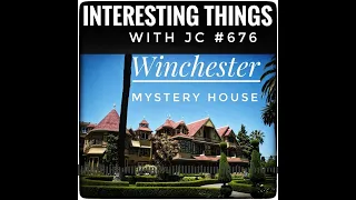 676: "The Winchester Mystery House - An Architectural Enigma"