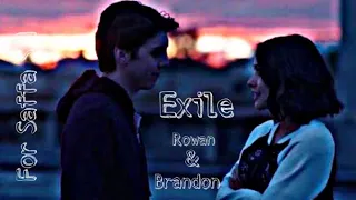 Rowan & Brandon || Exile [ For Saffa S.H. ]