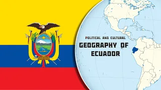 Political and Cultural Geography of Ecuador